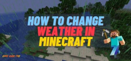 How to change the weather in Minecraft- Best Guide 2021