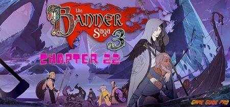 The Banner Saga 3 Chapter 22 HelpFul 2022