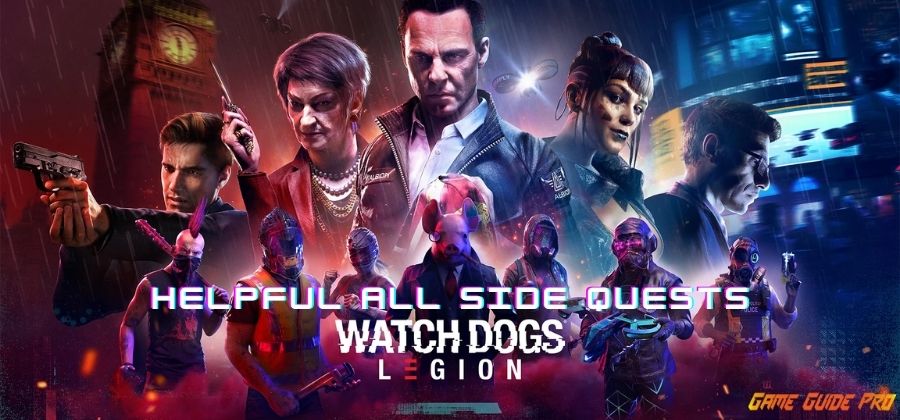 2022 Helpful all Side Quests in Watch Dogs Legion