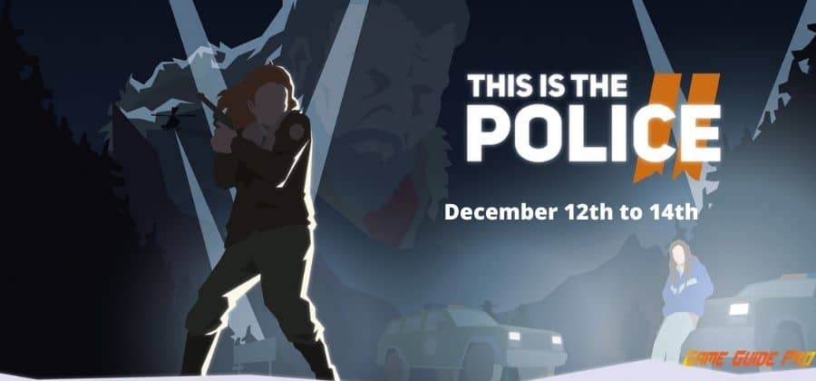 This Is the Police 2 Walkthrough December (12th & 14th)