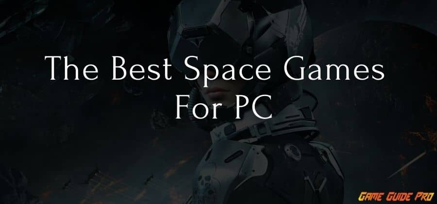 The Best Space Games For PC-(2021)