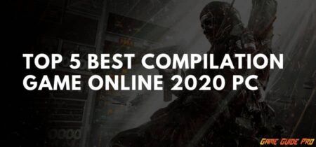 Top 5 Best Compilation Game Online 2020 PC