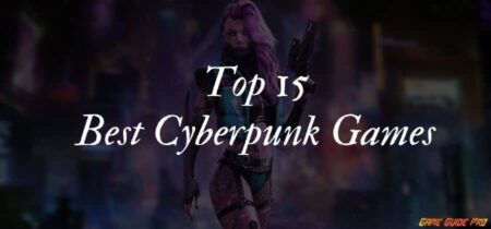 Top 15 Best Cyberpunk Games