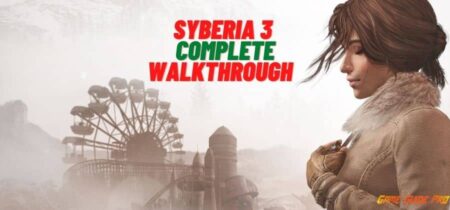 Helpful Syberia 3 Walkthrough 2022