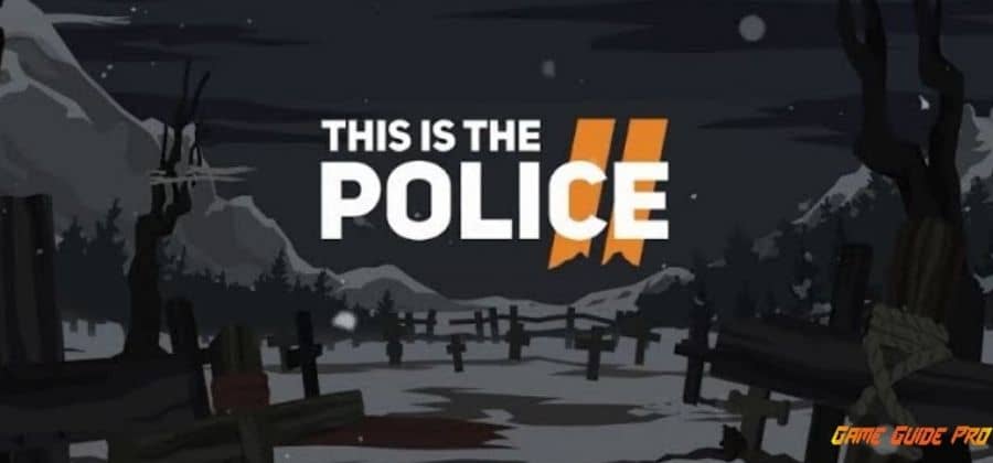 This Is the Police 2 Walkthrough December (20th & 31th)
