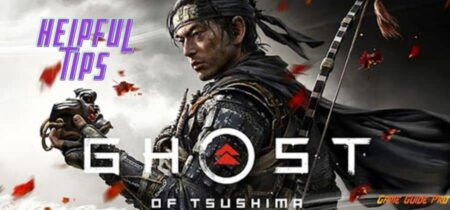 Helpful Ghost of Tsushima Tips 2022