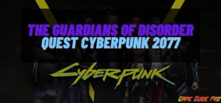 How to Complete The Guardians of Disorder Quest Cyberpunk 2077