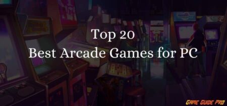 Best Arcade Games for PC – TOP 20