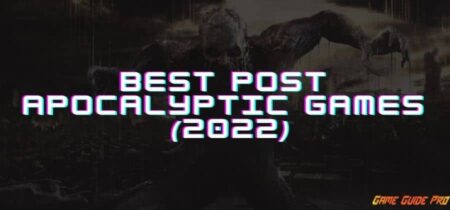 Best Post Apocalyptic Games- (2022)